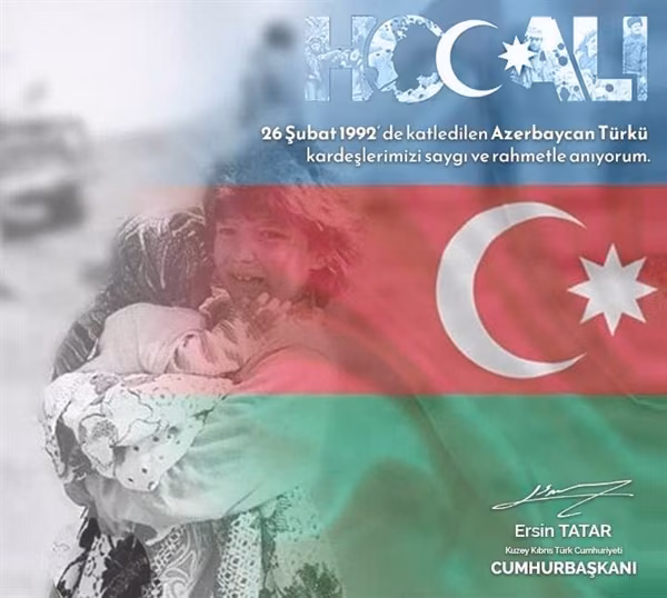 CUMHURBAŞKANI TATAR HOCALI KATLİAMI’NIN YIL DÖNÜMÜ VESİLESİYLE MESAJ YAYIMLADI
