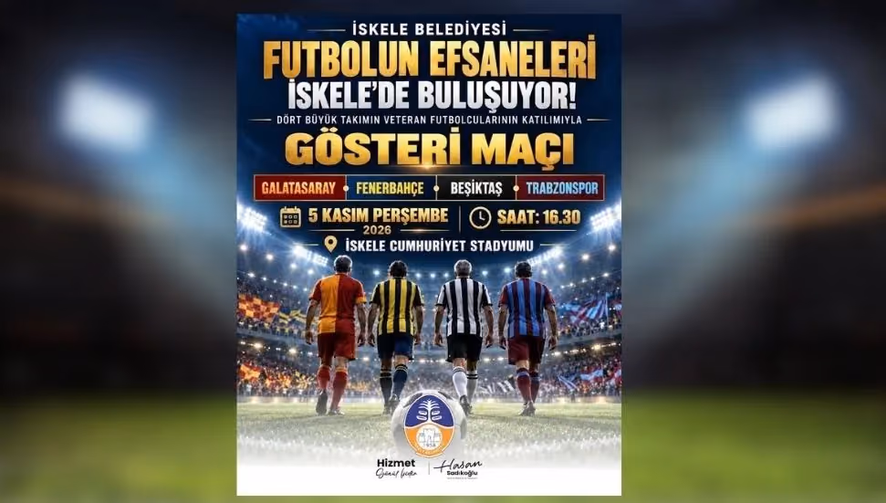 4 Büyük Kulübün Efsane İsimleri İskele'de Sahaya Çıkacak