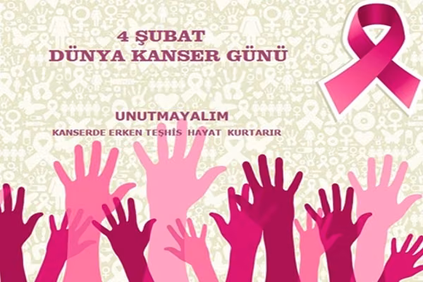 4 Şubat Dünya Kanser Günü...