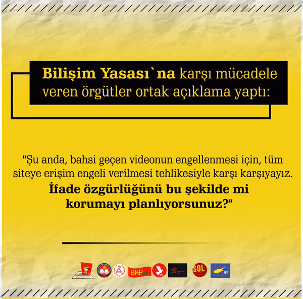 Bazı Siyasi Parti, Sendika ve Örgütler Bilişim Suçları Yasası Kapsamında Bir Yayına Erişim Engeli Konulmasına Tepki Gösterdi