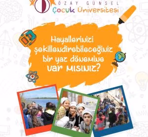 Merak Et, Hayal Et, Dene, Yarat... Özay Günsel Çocuk Üniversitesi 2020 Yaz Dönemi Programları Dünya Standartlarında Hijyen Kuralları Uygulanarak 22 Haziran’da Başlıyor...