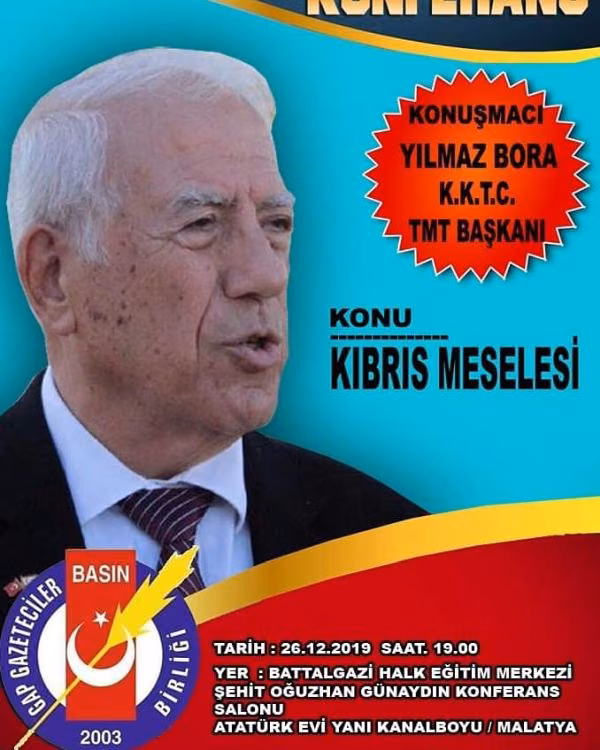 KKTC Türk Mukavemet Teşkilatı (TMT) Başkanı Yılmaz Bora GAP Gazeteciler Birliği'nin Davetlisi Olarak Malatya ve Adıyaman’da Konferans Verecek