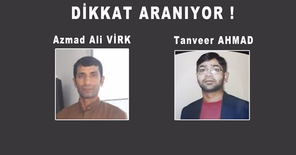 Gökhan Naim Cinayeti Zanlılarından Azmad Ali Virk ve Tanver Ahmad Aranıyor
